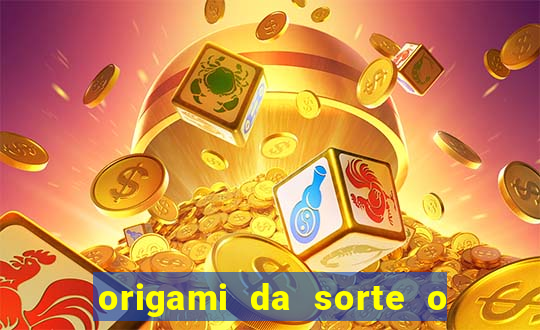 origami da sorte o que escrever